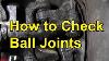 How To Check For Bad Ball Joints Quick Tip