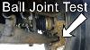 How To Check If A Ball Joint Is Bad